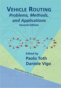 Vehicle Routing : problems, methods, and applications