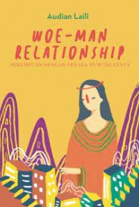 Image of Woe-man Relationship : perempuan dengan segala hubungannya