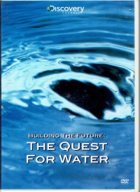 Building The Future : the quest for water [rekaman video]