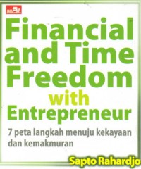 Financial And Time Freedom With Enterpreneur : 7 peta langkah menuju kekayaan dan kemakmuran