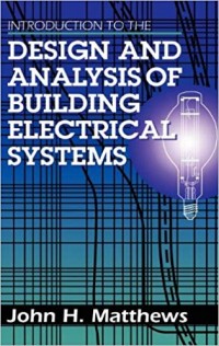 Introduction To The Design And Analysis Of Building Electrical Systems
