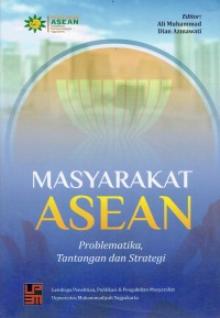Masyarakat ASEAN : problematika, tantangan, dan strategi