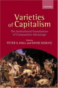Varieties Of Capitalism :  the institutional foundations of comparative advantage